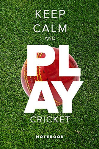 Keep Calm And Play Cricket - Notebook: Blank College Ruled Gift Journal (Cricketer Gift, Band 3)