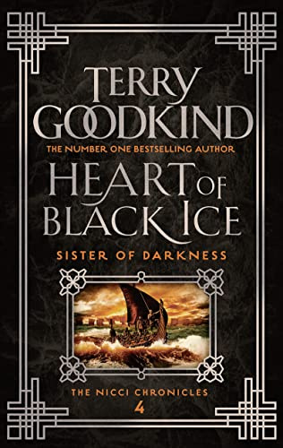 Heart of Black Ice (Sister of Darkness: The Nicci Chronicles): The Nicci Chronicles 4