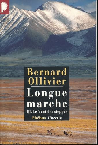 LONGUE MARCHE T3 LE VENT DES STEPPES: JUSQU'EN CHINE PAR LA ROUTE DE LA SOIE (0003)