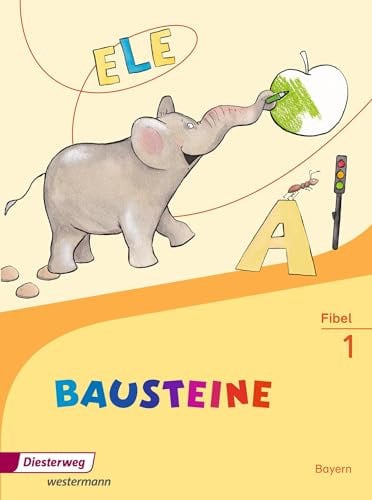 BAUSTEINE Fibel - Ausgabe 2014 für Bayern: Fibel mit Schutzumschlag