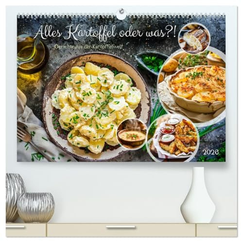 Alles Kartoffel oder was?! - Gerichte aus der Kartoffelwelt (hochwertiger Premium Wandkalender 2026 DIN A2 quer), Kunstdruck in Hochglanz: Köstliche ... im Jahresverlauf (CALVENDO Lifestyle)