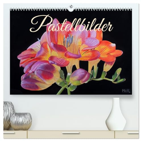 Pastellbilder (hochwertiger Premium Wandkalender 2026 DIN A2 quer), Kunstdruck in Hochglanz: Pastellgemälde von Blumen und Früchten (CALVENDO Kunst)