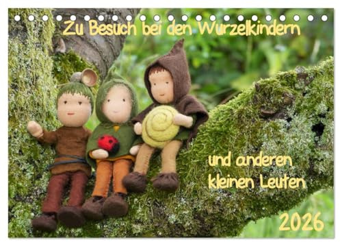 Zu Besuch bei den Wurzelkindern und anderen kleinen Leuten (Tischkalender 2026 DIN A5 quer), CALVENDO Monatskalender: In der Natur lebt mehr, als du denkst! (CALVENDO Hobbys)