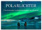 Faszinierende Lichterscheinungen am Himmel - Polarlichter (Wandkalender 2026 DIN A3 quer), CALVENDO Monatskalender: Dieser Kalender zeigt das ... von Polarlichter! (CALVENDO Orte)