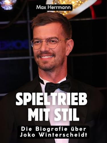 Spieltrieb mit Stil: Die Biografie über Joko Winterscheidt. Komplett in Farbe