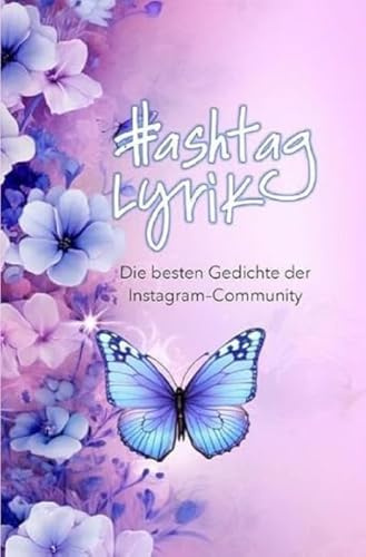 Hashtag Lyrik: Die besten Gedichte der Instagram-Community