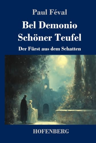 Bel Demonio - Schöner Teufel: Der Fürst aus dem Schatten