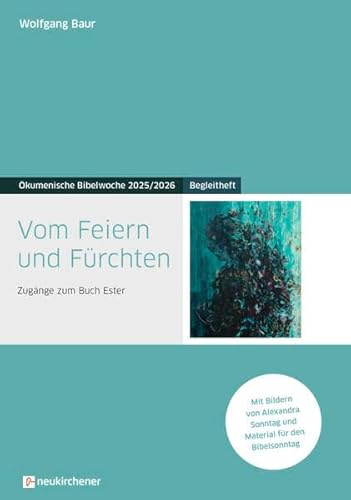 Vom Feiern und Fürchten: Begleitheft - Zugänge zum Buch Ester - Ökumenische Bibelwoche 2025/2026 (Bibelwochenmaterial)