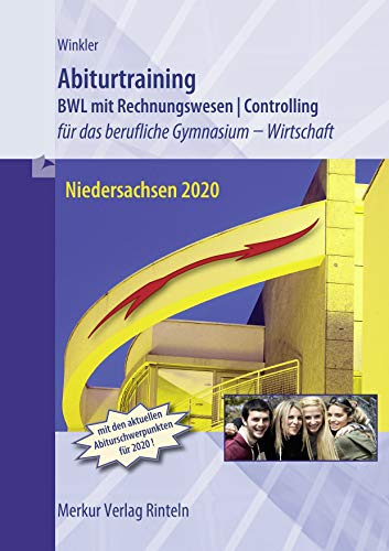 Abiturtraining Niedersachsen 2020: Betriebswirtschaft mit Rechnungswesen - Controlling für das berufliche Gymnasium - Wirtschaft