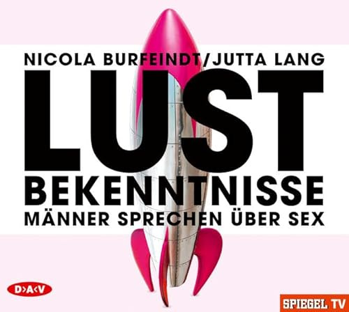Lustbekenntnisse: Männer sprechen über Sex