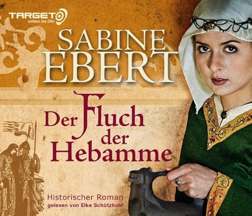 Der Fluch der Hebamme: 6 CDs: Historischer Roman. Gekürzte Lesung (TARGET - mitten ins Ohr)