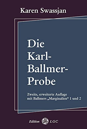 Die Karl-Ballmer-Probe: Mit zwei Aufsätzen von Karl Ballmer