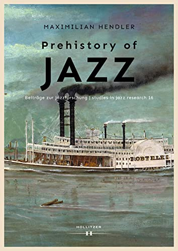 Prehistory of Jazz (Beiträge zur Jazzforschung / Studies in Jazz Research)