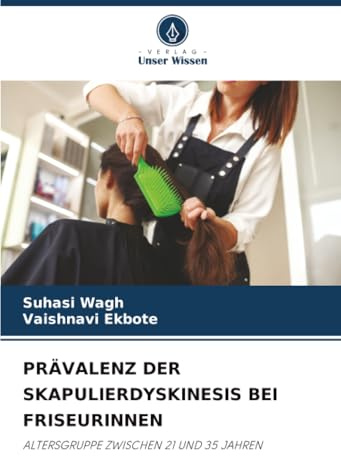 PRÄVALENZ DER SKAPULIERDYSKINESIS BEI FRISEURINNEN: ALTERSGRUPPE ZWISCHEN 21 UND 35 JAHREN