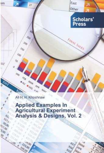 Applied Examples In Agricultural Experiment Analysis & Designs, Vol. 2