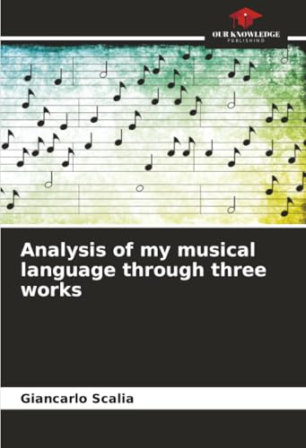 Analysis of my musical language through three works: DE
