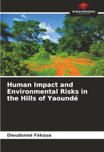 Human Impact and Environmental Risks in the Hills of Yaoundé
