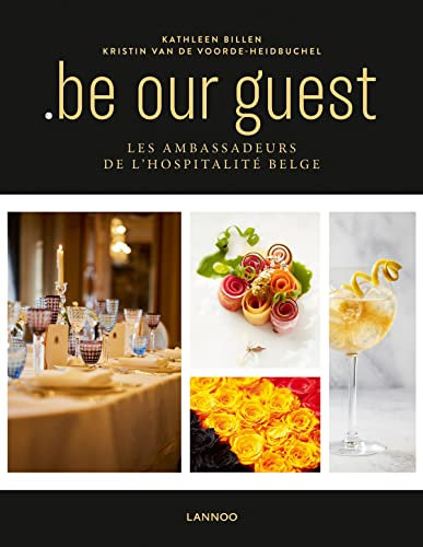 Be our guest : les ambassadeurs de l'hospitalite belge