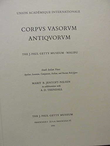 Corpvs Vasorvm Antiqvorvm: United States of America : Fascicule 27 : The J. Paul Getty Museum, Malibu, Fascicule 4 South Italian Vases