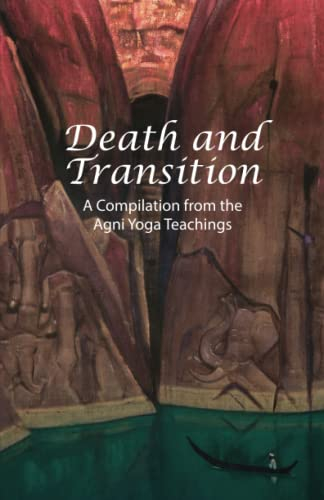 Death and Transition: A Compilation from the Agni Yoga Teachings