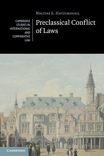 Preclassical Conflict of Laws (Cambridge Studies in International and Comparative Law)