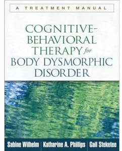 Cognitive-Behavioral Therapy for Body Dysmorphic Disorder: A Treatment Manual