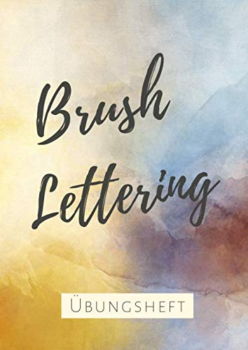 Brush Lettering Übungsheft: Brush Lettering Übungsblätter | Praktisches Workbook für Lettering Anfänger | Yellow Watercolor