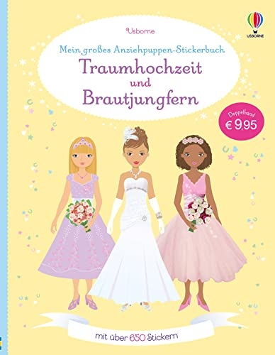 Mein großes Anziehpuppen-Stickerbuch: Traumhochzeit und Brautjungfern: Mit über 650 Stickern (Meine großen Anziehpuppen-Stickerbücher)