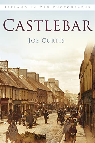 Castlebar IOP: Ireland in Old Photographs
