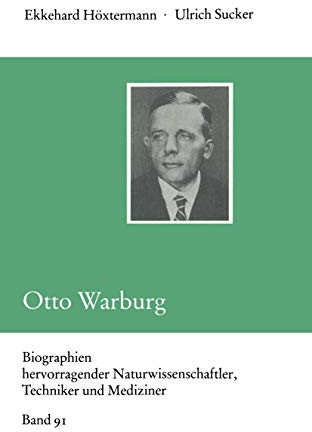 Otto Warburg (Biographien hervorragender Naturwissenschaftler, Techniker und Mediziner, Bd. 91)