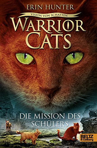 Warrior Cats - Vision von Schatten. Die Mission des Schülers: Staffel VI, Band 1 (Warrior Cats, Staffel 6: Vision von Schatten, 1)