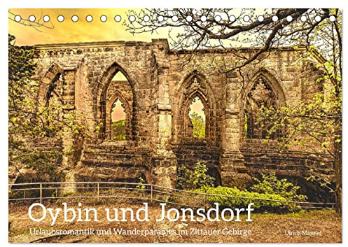 Oybin und Jonsdorf-Urlaubsromantik und Wanderparadies im Zittauer Gebirge (Tischkalender 2026 DIN A5 quer), CALVENDO Monatskalender: Die ... Kostbarkeiten auf Sie. (CALVENDO Orte)