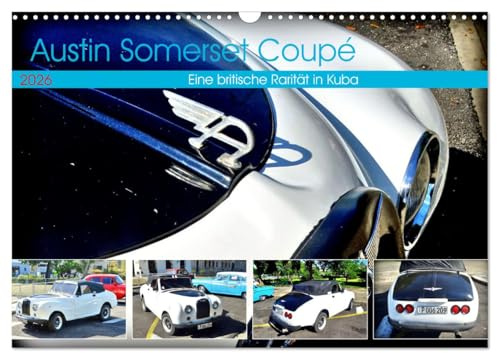 Austin Somerset Coupé - Eine britische Rarität in Kuba (Wandkalender 2026 DIN A3 quer), CALVENDO Monatskalender: Der britische Oldtimer Austin A40 Somerset in Havanna (CALVENDO Mobilitaet)