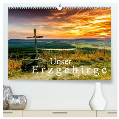 Unser Erzgebirge (hochwertiger Premium Wandkalender 2026 DIN A2 quer), Kunstdruck in Hochglanz: 12 wunderschöne Bilder des Erzgebirges (CALVENDO Orte)