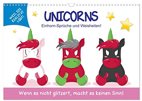 Unicorns. Einhorn-Sprüche und Weisheiten! (Wandkalender 2026 DIN A3 quer), CALVENDO Monatskalender: Auch wenn du irgendwann nicht mehr an Einhörner ... wird immer an dich glauben! (CALVENDO Tiere)