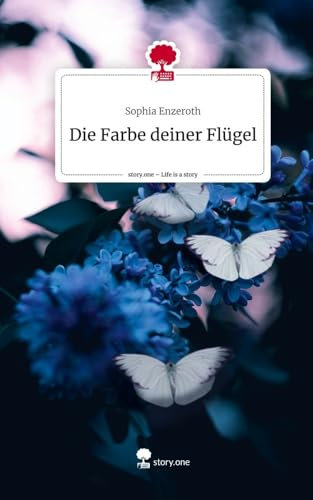 Die Farbe deiner Flügel. Life is a Story - story.one