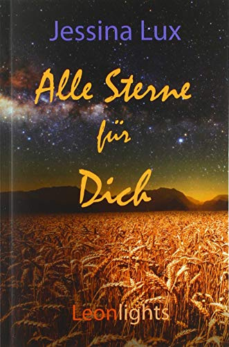 Alle Sterne für Dich: Ein `himmlischer´ Roman