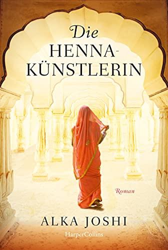 Die Hennakünstlerin: Roman | Netflix-Serie mit Freida Pinto in Planung (Die Jaipur-Trilogie, Band 1)