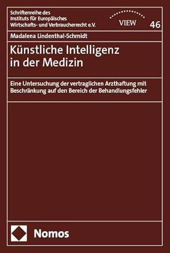 Künstliche Intelligenz in der Medizin: Eine Untersuchung der vertraglichen Arzthaftung mit Beschränkung auf den Bereich der Behandlungsfehler ... Wirtschafts- und Verbraucherrecht e.V.)