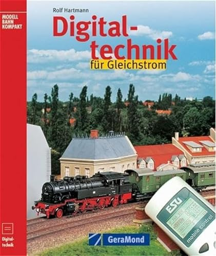 Digitaltechnik für Gleichstrom (Modellbahn Kompakt)