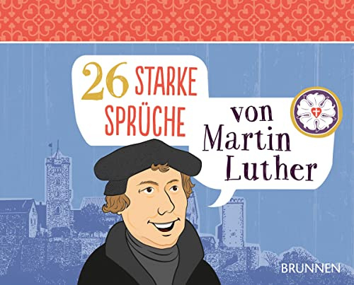 26 starke Sprüche von Martin Luther: Aufstellbuch