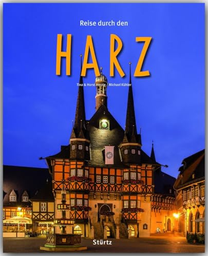 Reise durch den Harz: Ein Bildband mit über 190 Bildern auf 140 Seiten - STÜRTZ Verlag: Ein Bildband mit über 200 Bildern