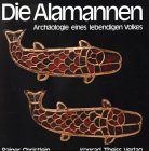 Die Alamannen: Archäologie eines lebendigen Volkes