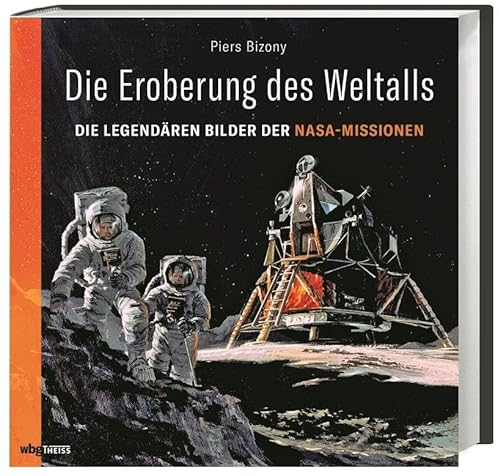 Die Eroberung des Weltalls: Die legendären Bilder der NASA-Missionen