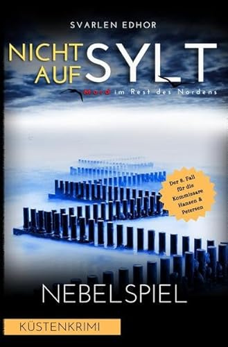 Mord im Rest des Nordens / NICHT AUF SYLT - Mord im Rest des Nordens [Küstenkrimi] Band 8: Nebelspiel - Buchhandelsausgabe: Buchhandelsausgabe: Cover matt, Format: 12x19 cm