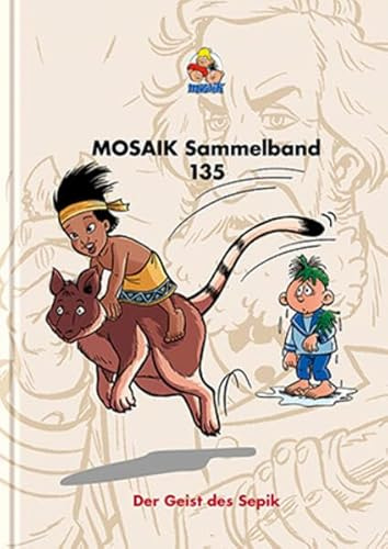 MOSAIK Sammelband 135 Hardcover: Der Geist des Sepik