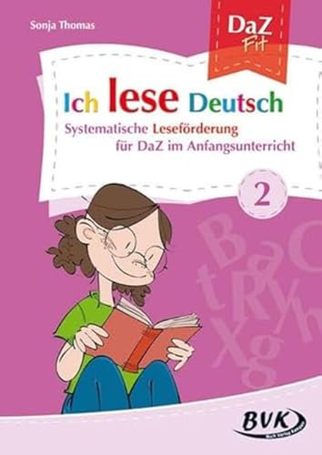 Ich lese Deutsch Band 2: Systematische Leseförderung für DaZ im Anfangsunterricht (DaZ Fit: Ich lese Deutsch , Band 2)