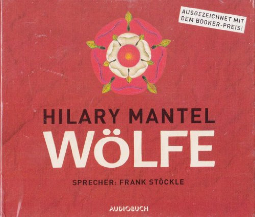 Wölfe: Gekürzte Lesung. Ausgezeichnet mit dem Booker-Preis 2009