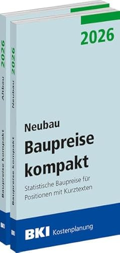 BKI Baupreise kompakt 2026 - Neu- und Altbau: Statistische Baupreise für Positionen mit Kurztexten
