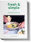 Kochbuch fresh & simple: Unkomplizierte Rezepte für mehr Gemüse und Früchte auf dem Teller
